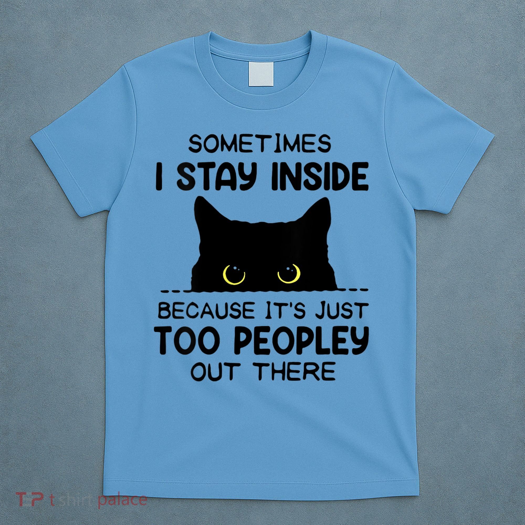 Womens Sometimes I Stay Inside It's Too Peopley Out There Bleached T-Shirt