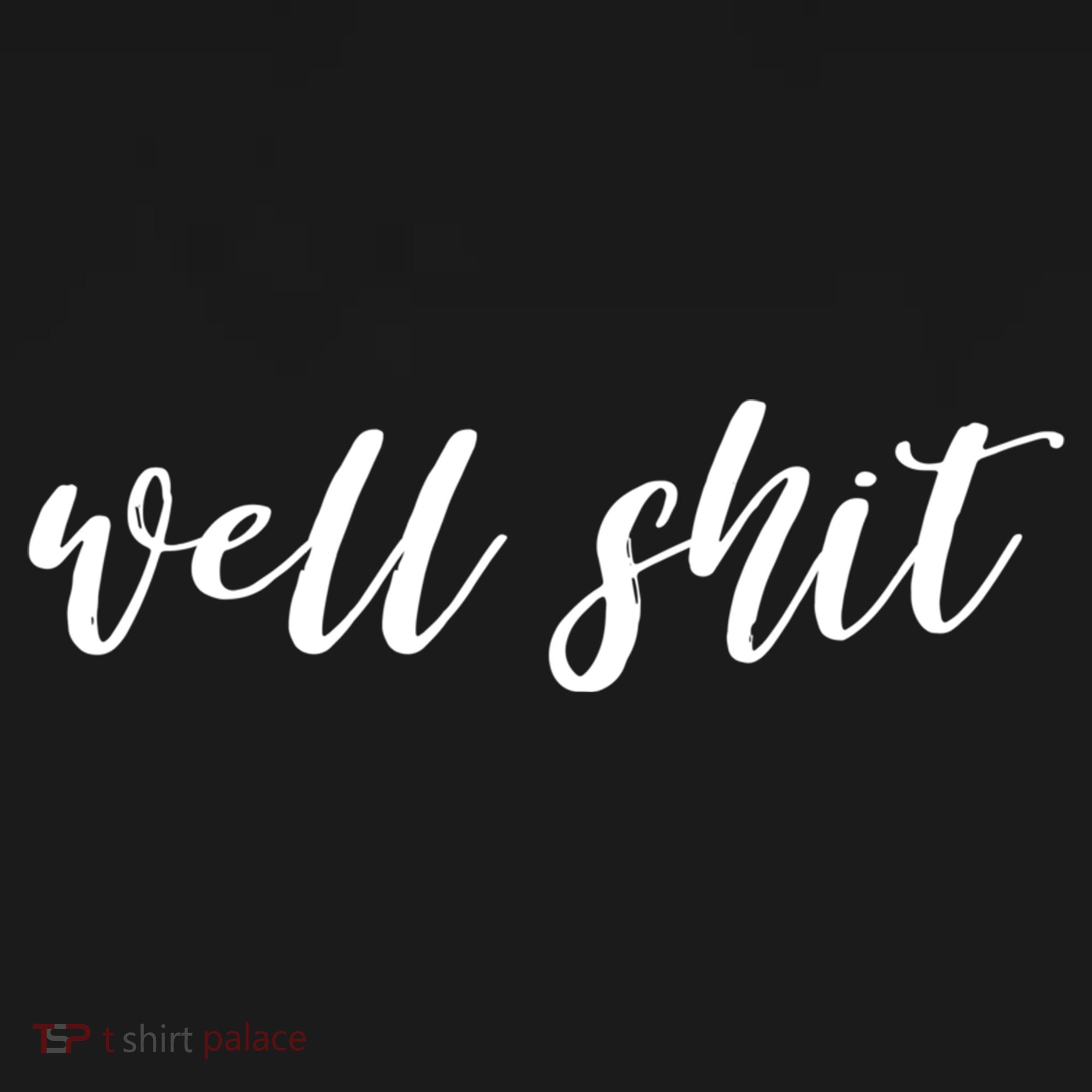 Well Shit In White Salty Sarcastic Funny Swear Word Cool Gift Backpack