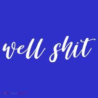 Well Shit In White Salty Sarcastic Funny Swear Word Cool Gift Women's Tank Top thumb 5