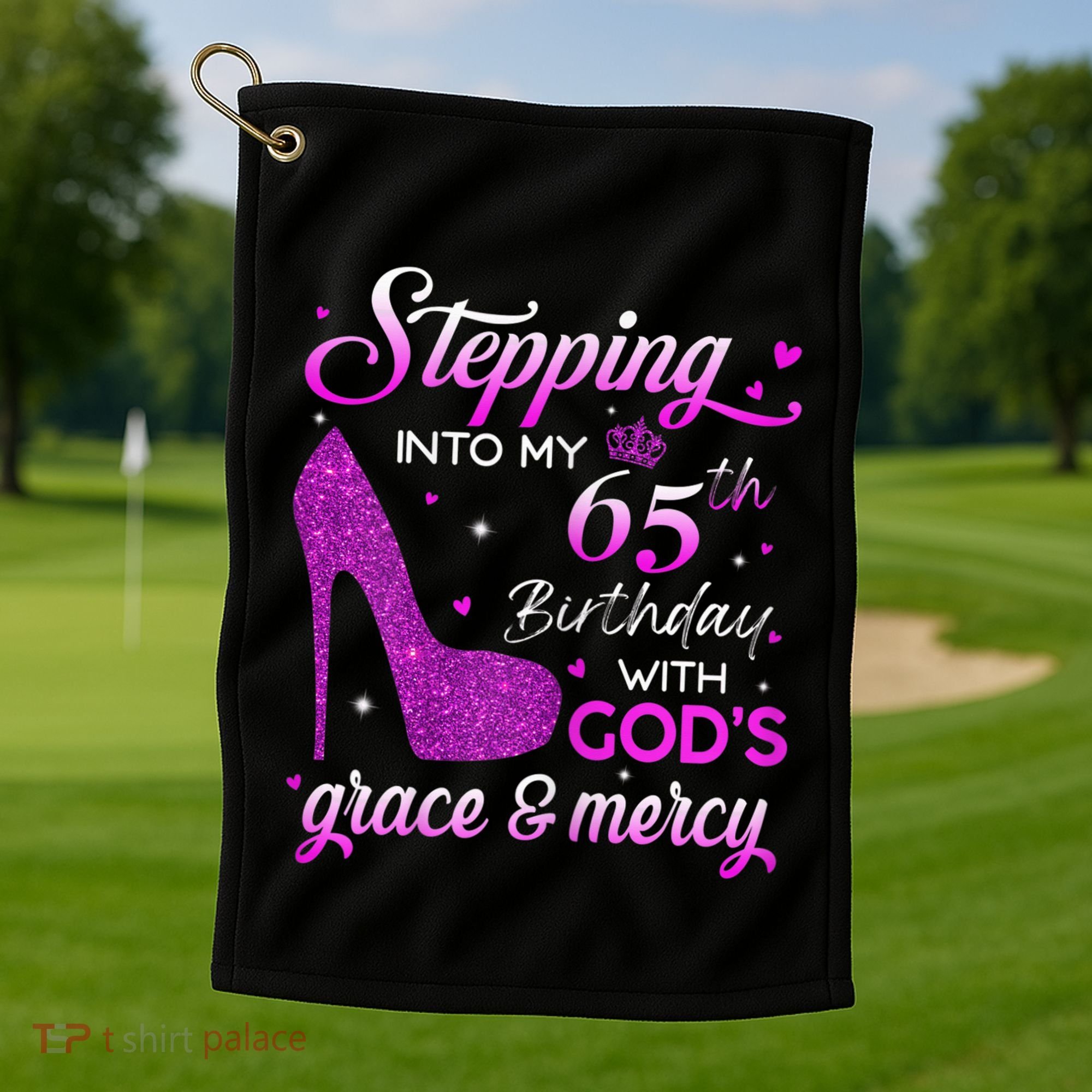 Wo Stepping Into My 65th Birthday With God's Grace & Mercy Golf Towel