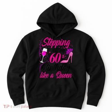 WoM.e.ns Stepping into my 60th Birthday like a Queen I 60th Birthday Hoodie
