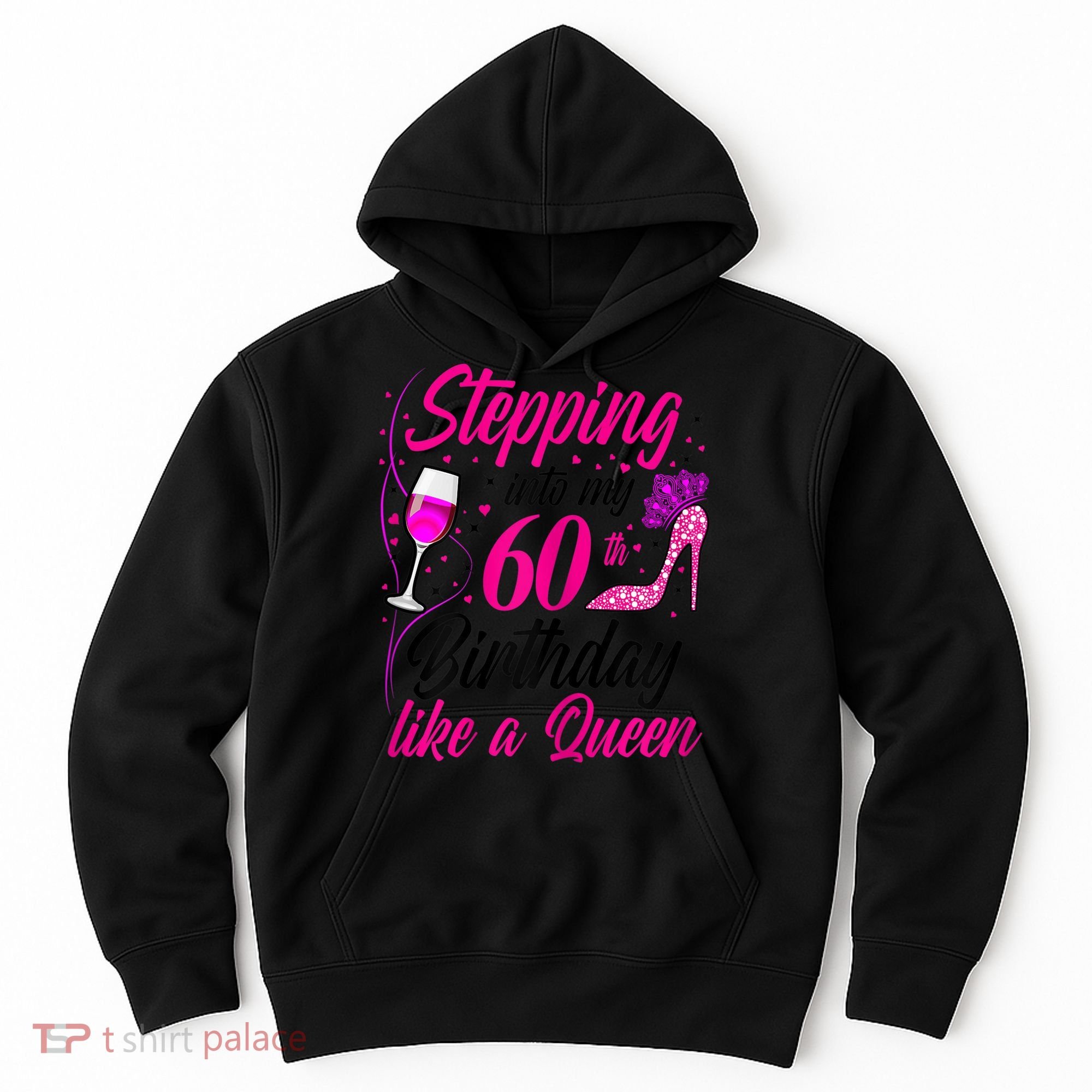 WoM.e.ns Stepping into my 60th Birthday like a Queen I 60th Birthday Hoodie