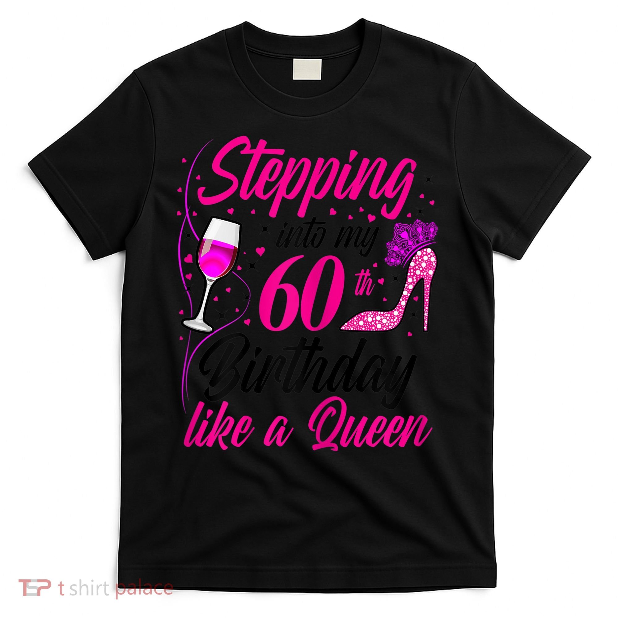 WoM.e.ns Stepping into my 60th Birthday like a Queen I 60th Birthday T-Shirt