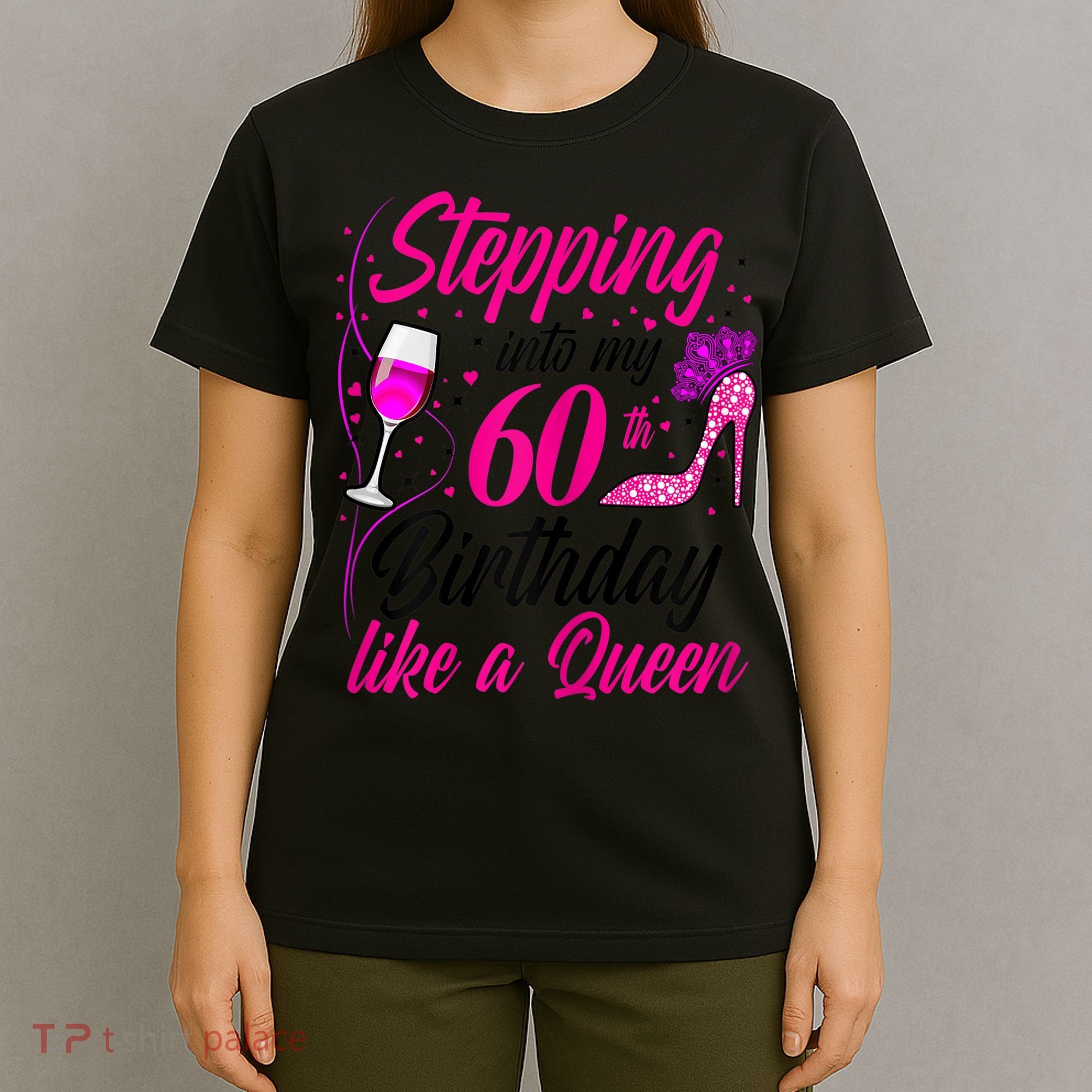 WoM.e.ns Stepping into my 60th Birthday like a Queen I 60th Birthday T-Shirt