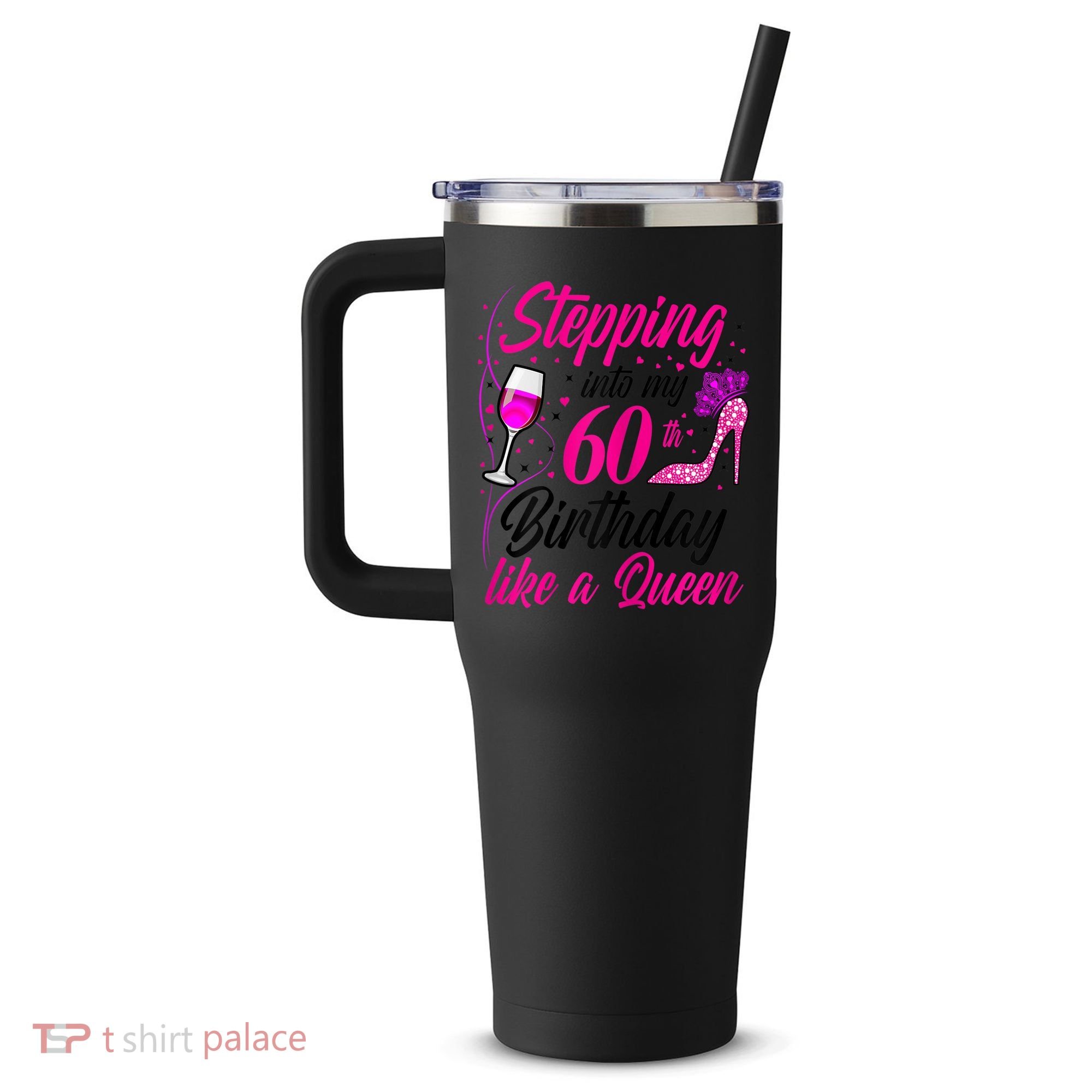 WoM.e.ns Stepping into my 60th Birthday like a Queen I 60th Birthday 40oz Vacuum Insulated Stainless Steel Travel Tumbler