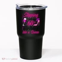 WoM.e.ns Stepping into my 60th Birthday like a Queen I 60th Birthday Tumbler thumb 0