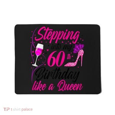 WoM.e.ns Stepping into my 60th Birthday like a Queen I 60th Birthday Mousepad
