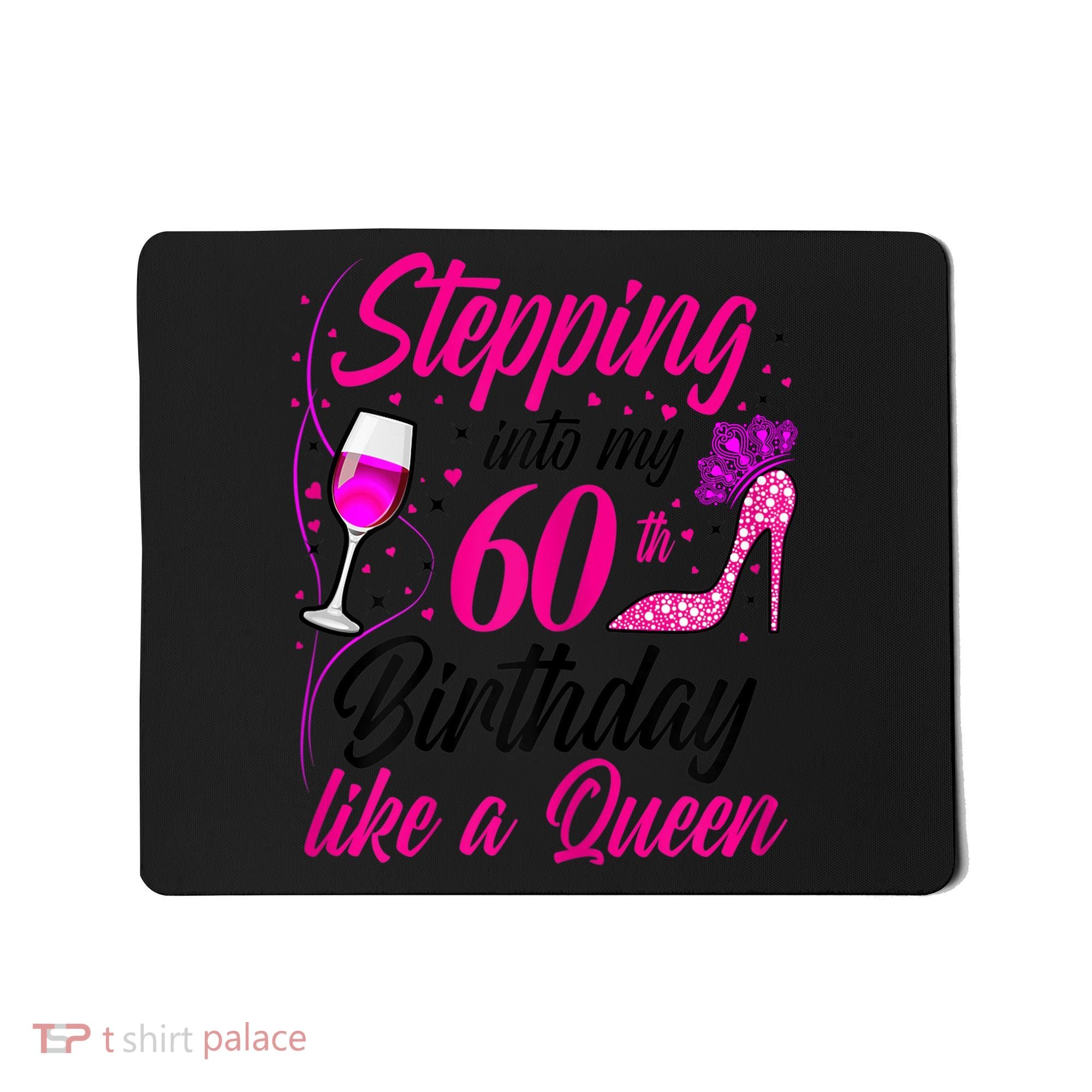 WoM.e.ns Stepping into my 60th Birthday like a Queen I 60th Birthday Mousepad