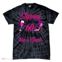 WoM.e.ns Stepping into my 60th Birthday like a Queen I 60th Birthday Tie-Dye T-Shirt thumb 0