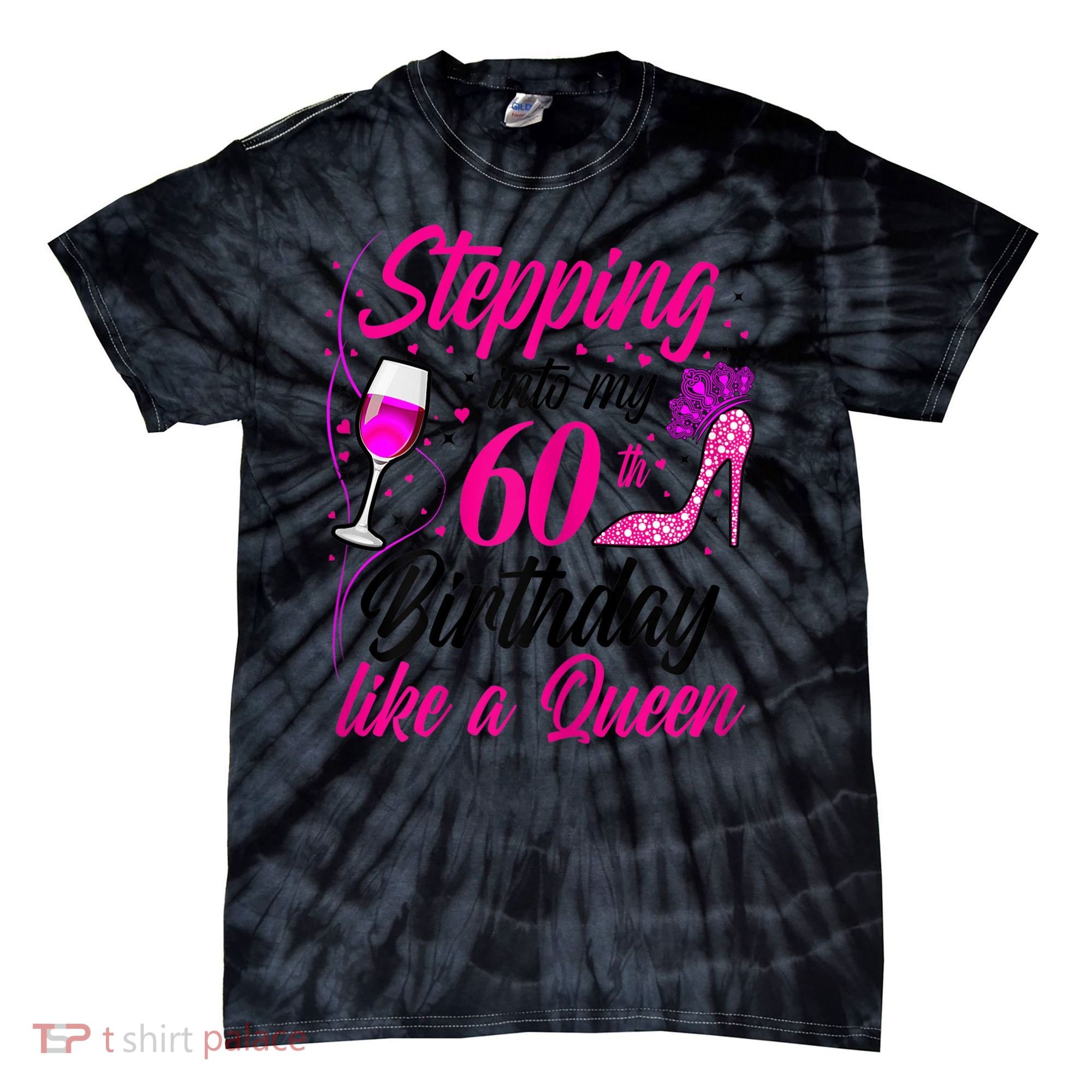 WoM.e.ns Stepping into my 60th Birthday like a Queen I 60th Birthday Tie-Dye T-Shirt