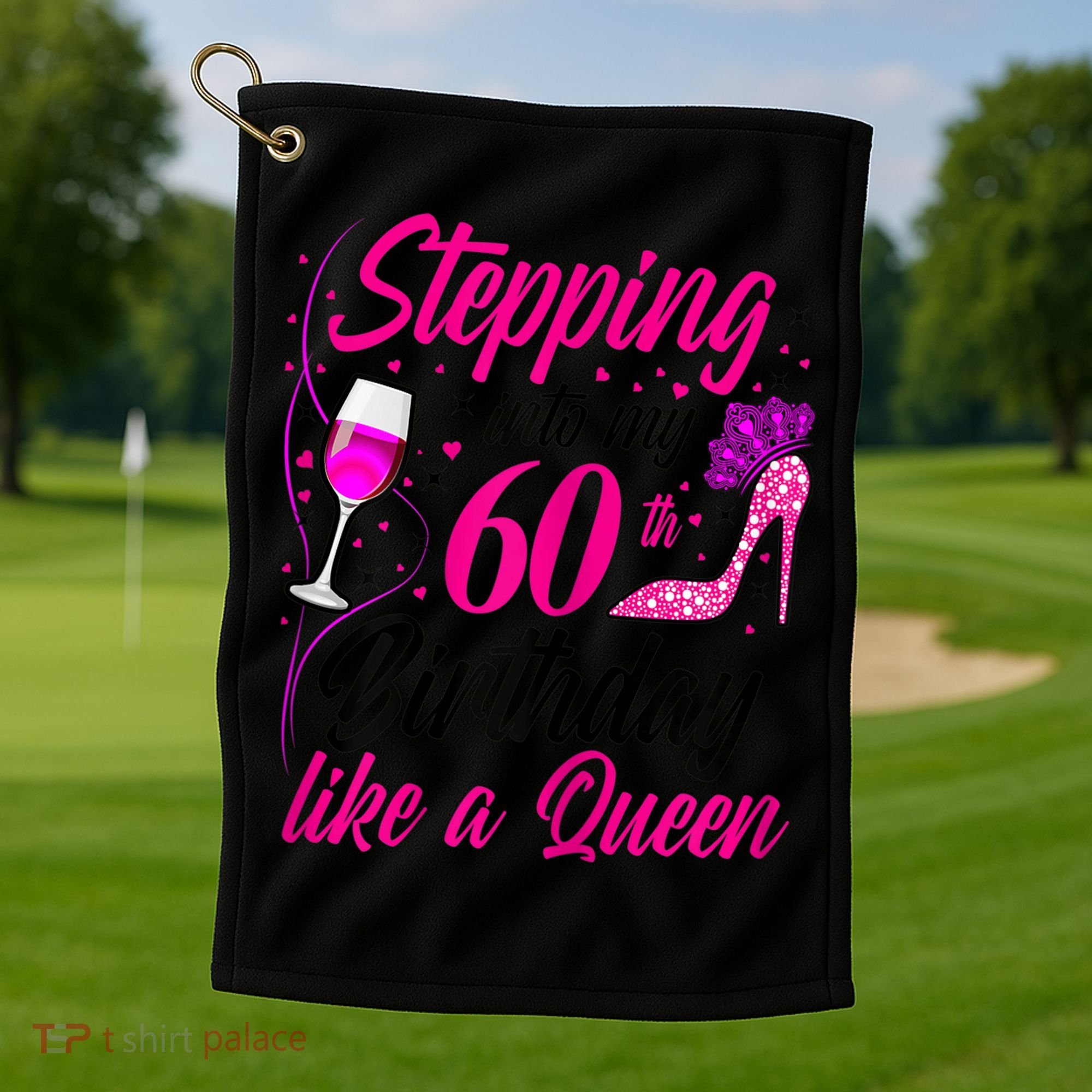 WoM.e.ns Stepping into my 60th Birthday like a Queen I 60th Birthday Golf Towel