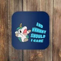 WHY SHOULD I CARE UNICORN GIFTS FUNNY SARCASTIC Coaster thumb 0