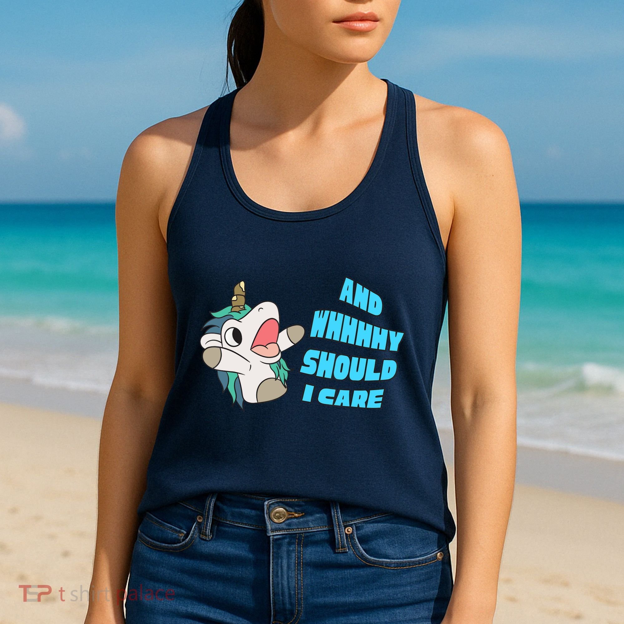 WHY SHOULD I CARE UNICORN GIFTS FUNNY SARCASTIC Women's Tank Top