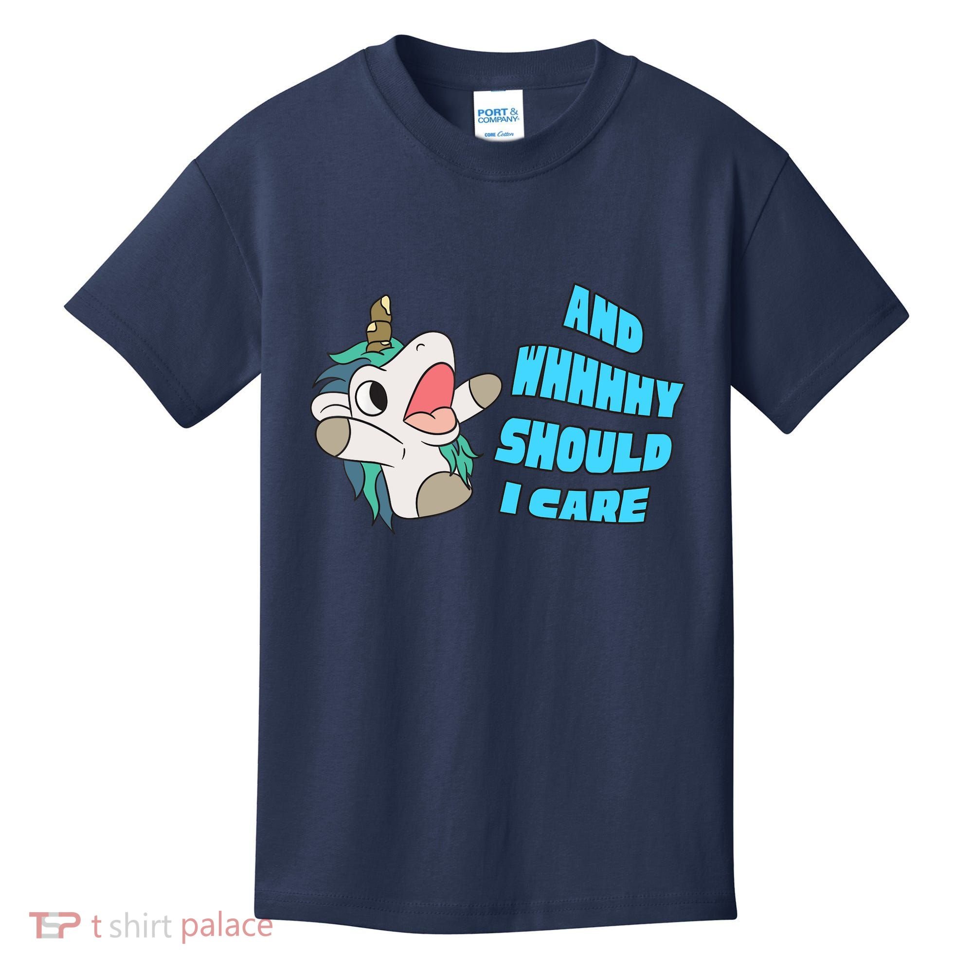 WHY SHOULD I CARE UNICORN GIFTS FUNNY SARCASTIC Kids T-Shirt