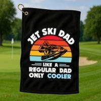 Water Sport Jet Ski Dad Like A Regular Dad Only Cooler Gift Golf Towel thumb 1