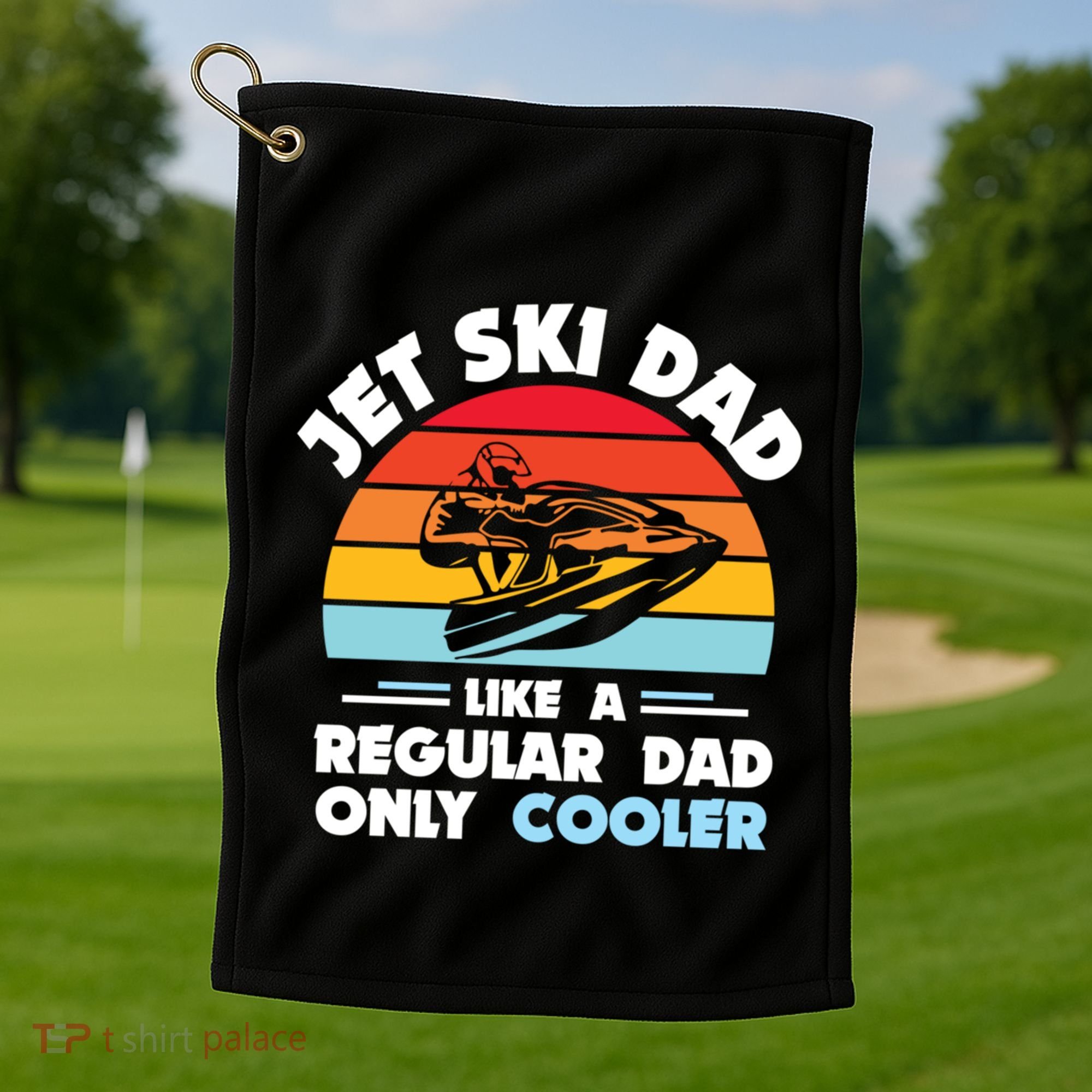 Water Sport Jet Ski Dad Like A Regular Dad Only Cooler Gift Golf Towel