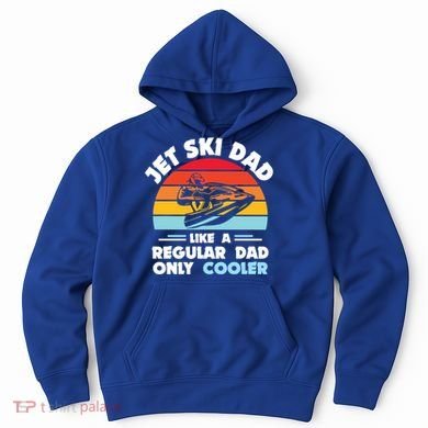 Water Sport Jet Ski Dad Like A Regular Dad Only Cooler Gift Hoodie