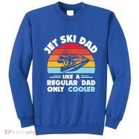 Water Sport Jet Ski Dad Like A Regular Dad Only Cooler Gift Sweatshirt thumb 0