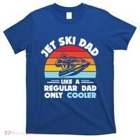 Water Sport Jet Ski Dad Like A Regular Dad Only Cooler Gift T-Shirt thumb 0