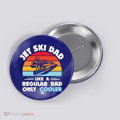 Water Sport Jet Ski Dad Like A Regular Dad Only Cooler Gift Button