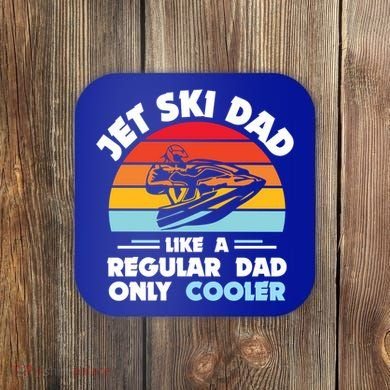 Water Sport Jet Ski Dad Like A Regular Dad Only Cooler Gift Coaster