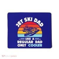 Water Sport Jet Ski Dad Like A Regular Dad Only Cooler Gift Mousepad thumb 0