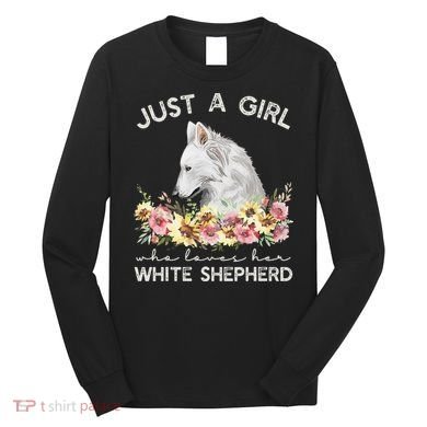 White Shepherd Just A White German Shepherd Dog Long Sleeve Shirt