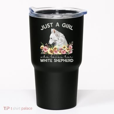 White Shepherd Just A White German Shepherd Dog Tumbler