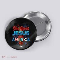 Wo She Loves Jesus and America too American Flag Button thumb 0