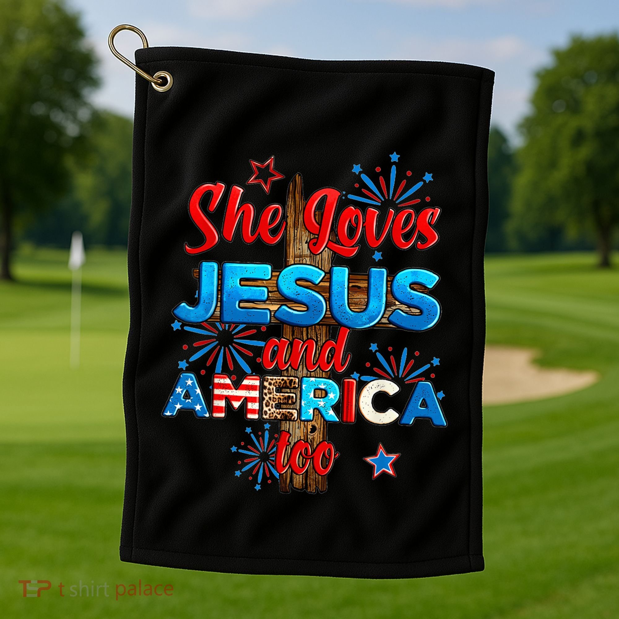 Wo She Loves Jesus and America too American Flag Golf Towel