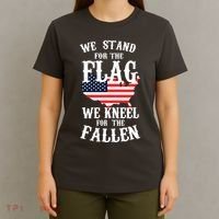 We Stand For The Flag Kneel For The Fallen T-Shirt thumb 4