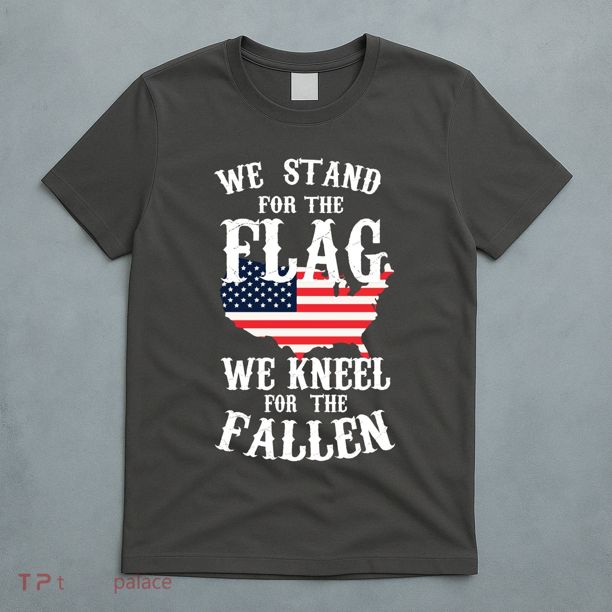 We Stand For The Flag Kneel For The Fallen T-Shirt