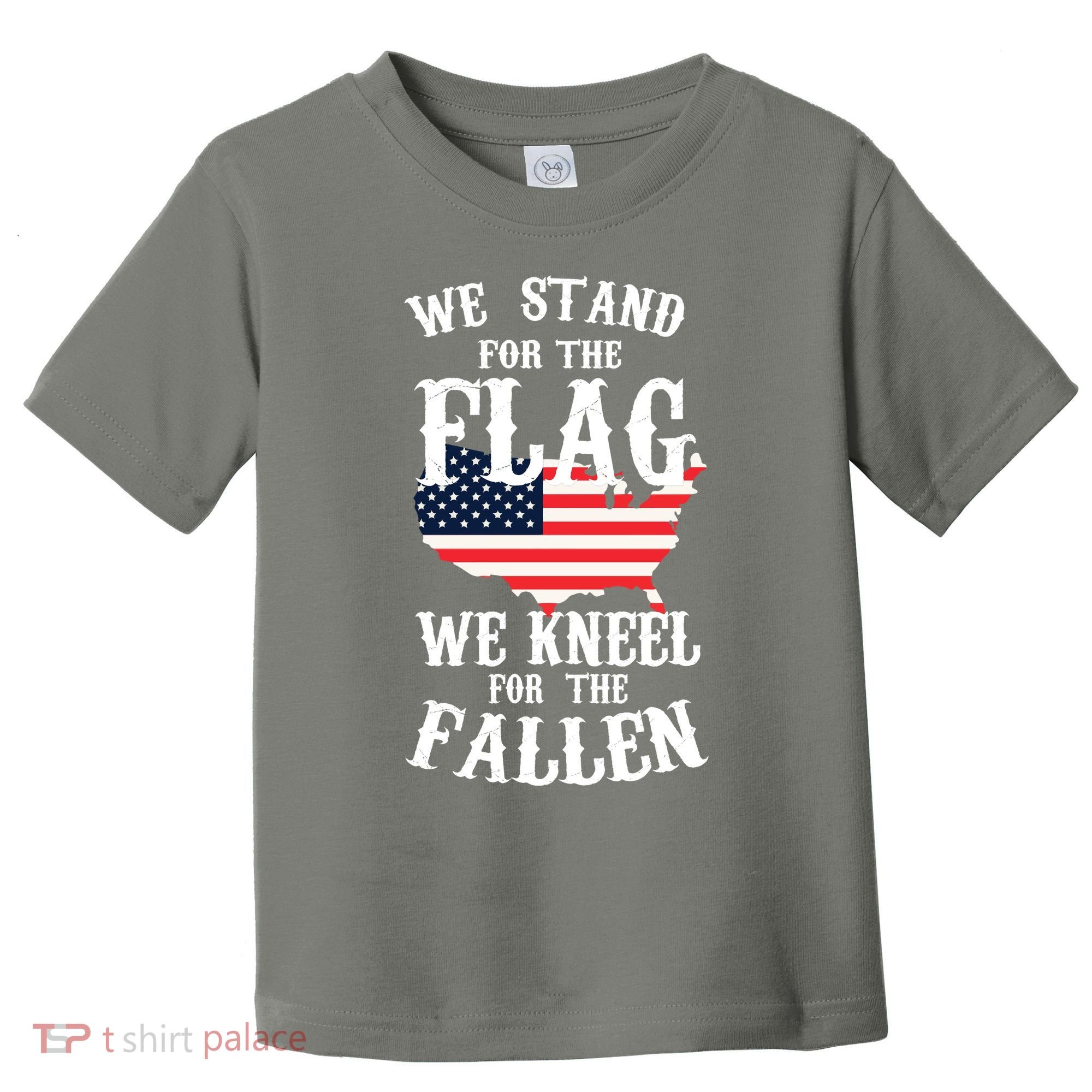 We Stand For The Flag Kneel For The Fallen Toddler T-Shirt