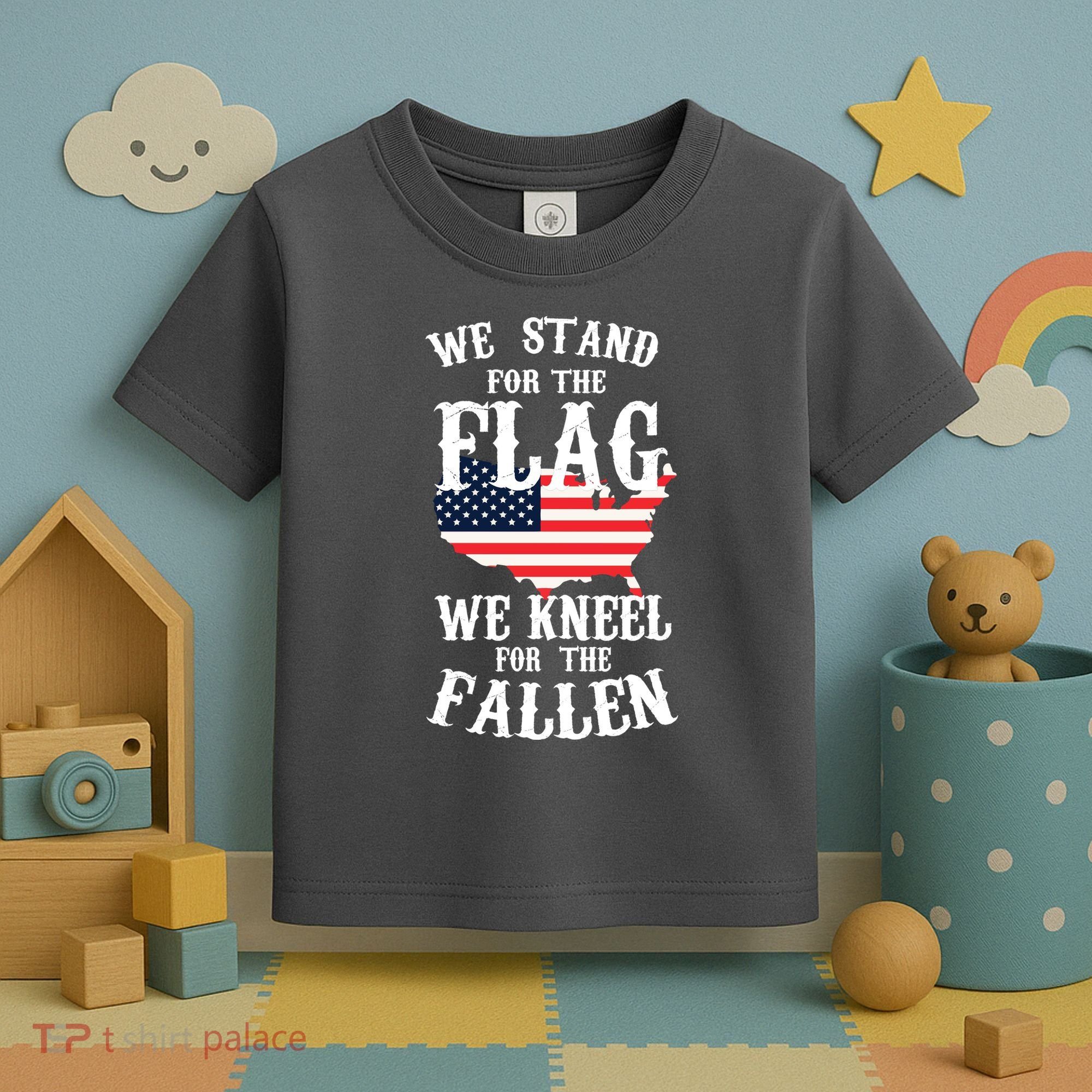 We Stand For The Flag Kneel For The Fallen Toddler T-Shirt