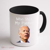 Who Shit My Pants Funny Anti Joe Biden Coffee Mug thumb 1