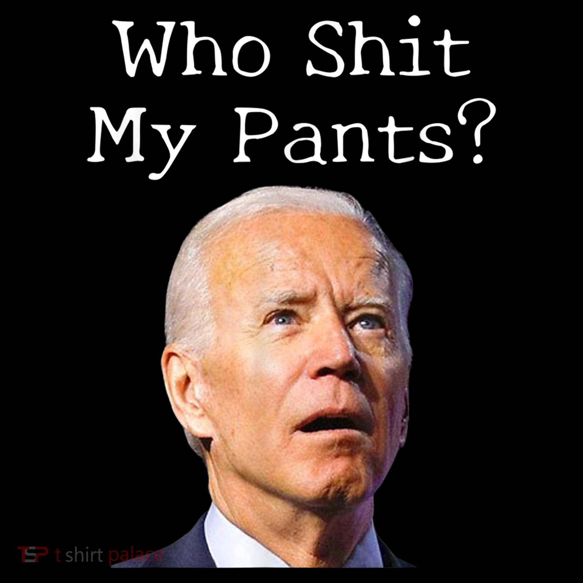 Who Shit My Pants Funny Anti Joe Biden Coffee Mug