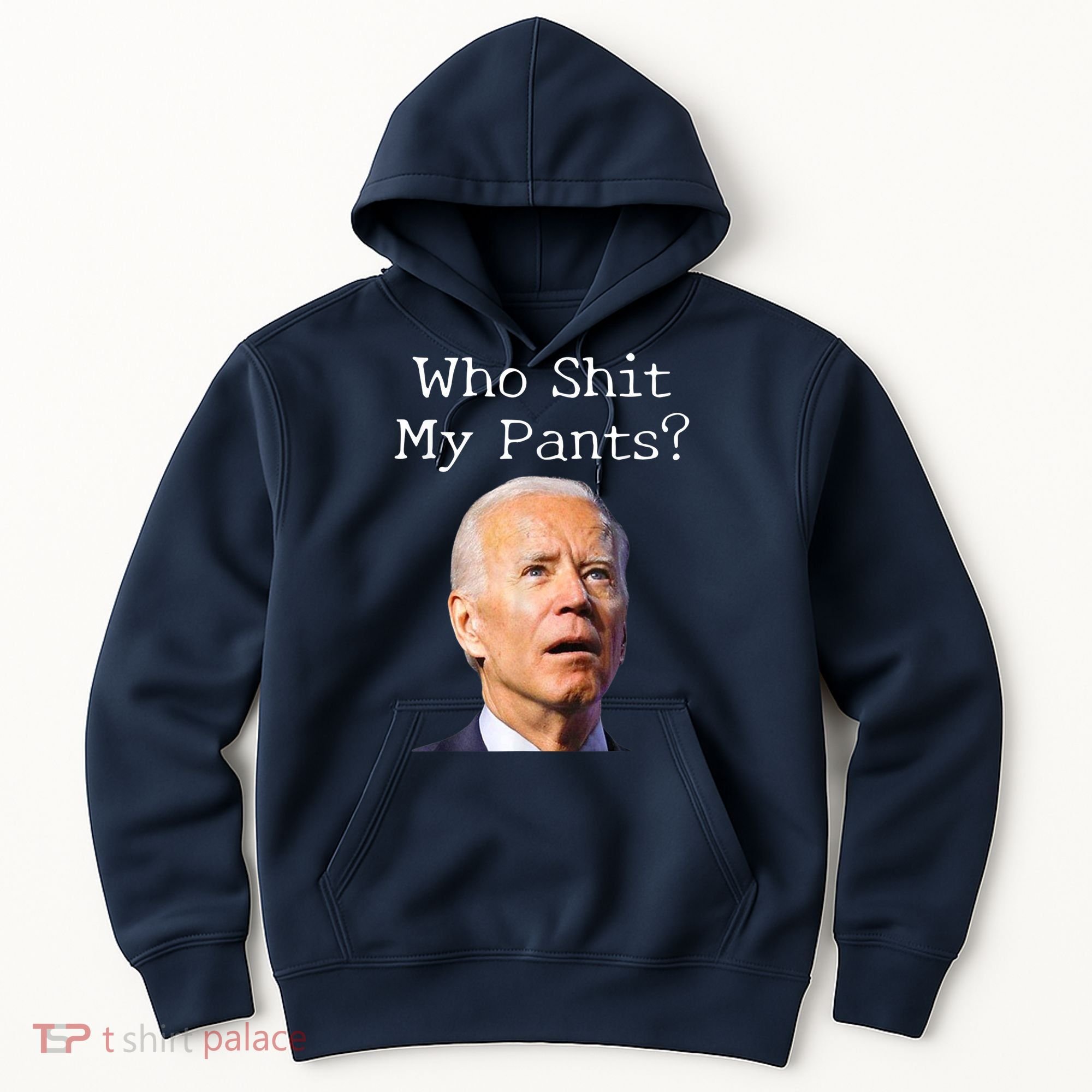 Who Shit My Pants Funny Anti Joe Biden Hoodie