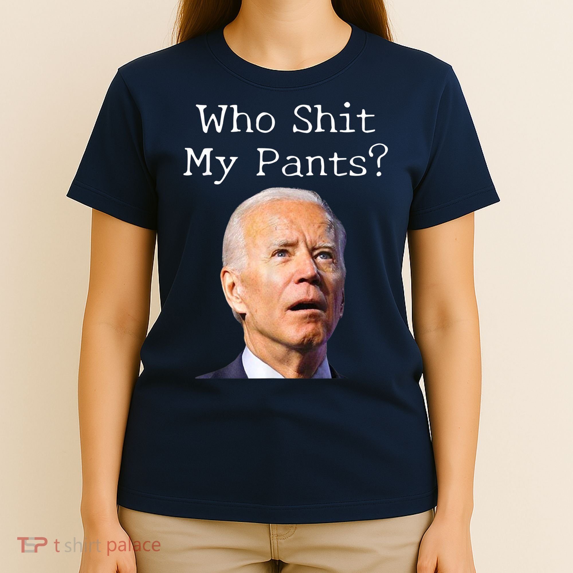 Who Shit My Pants Funny Anti Joe Biden T-Shirt