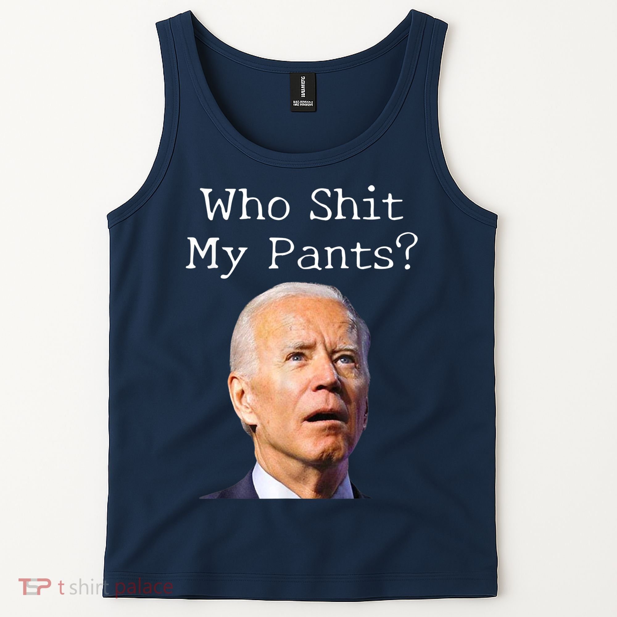 Who Shit My Pants Funny Anti Joe Biden Tank Top