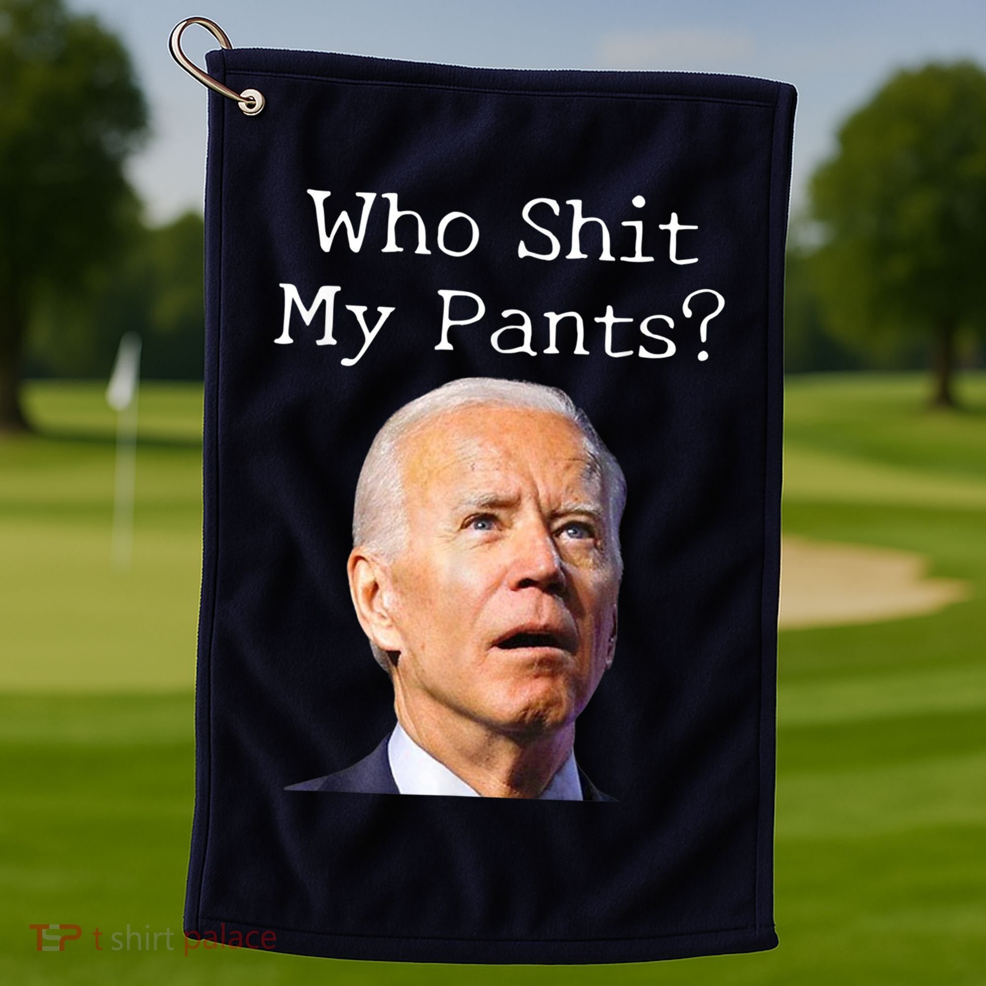Who Shit My Pants Funny Anti Joe Biden Golf Towel