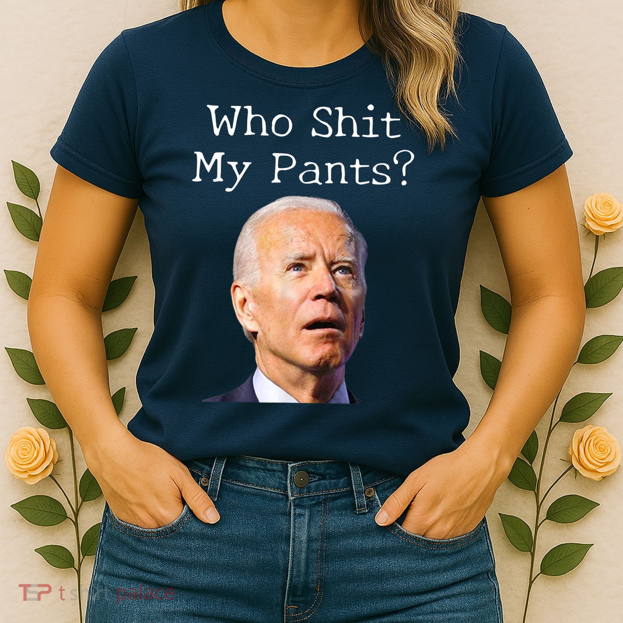 Who Shit My Pants Funny Anti Joe Biden Women's T-Shirt