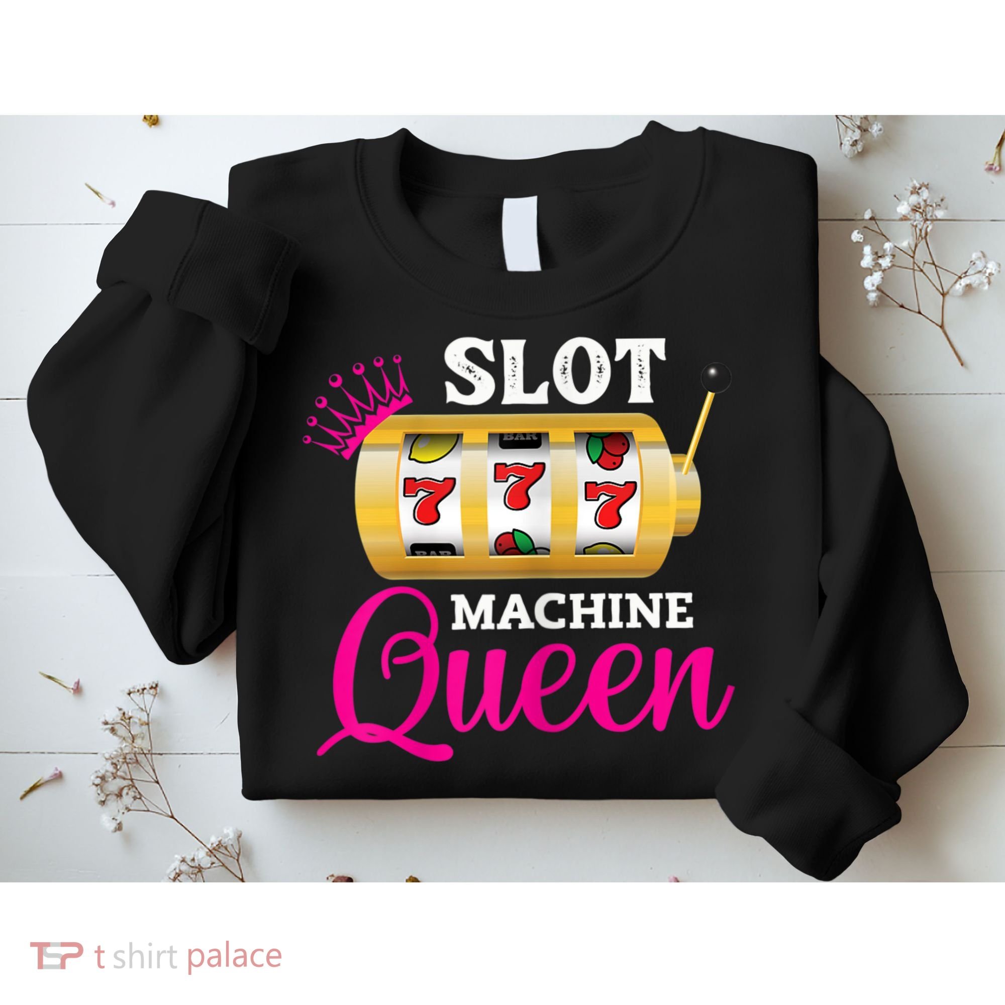 Womens Slot Machine Queen Funny Casino Gambling Sweatshirt