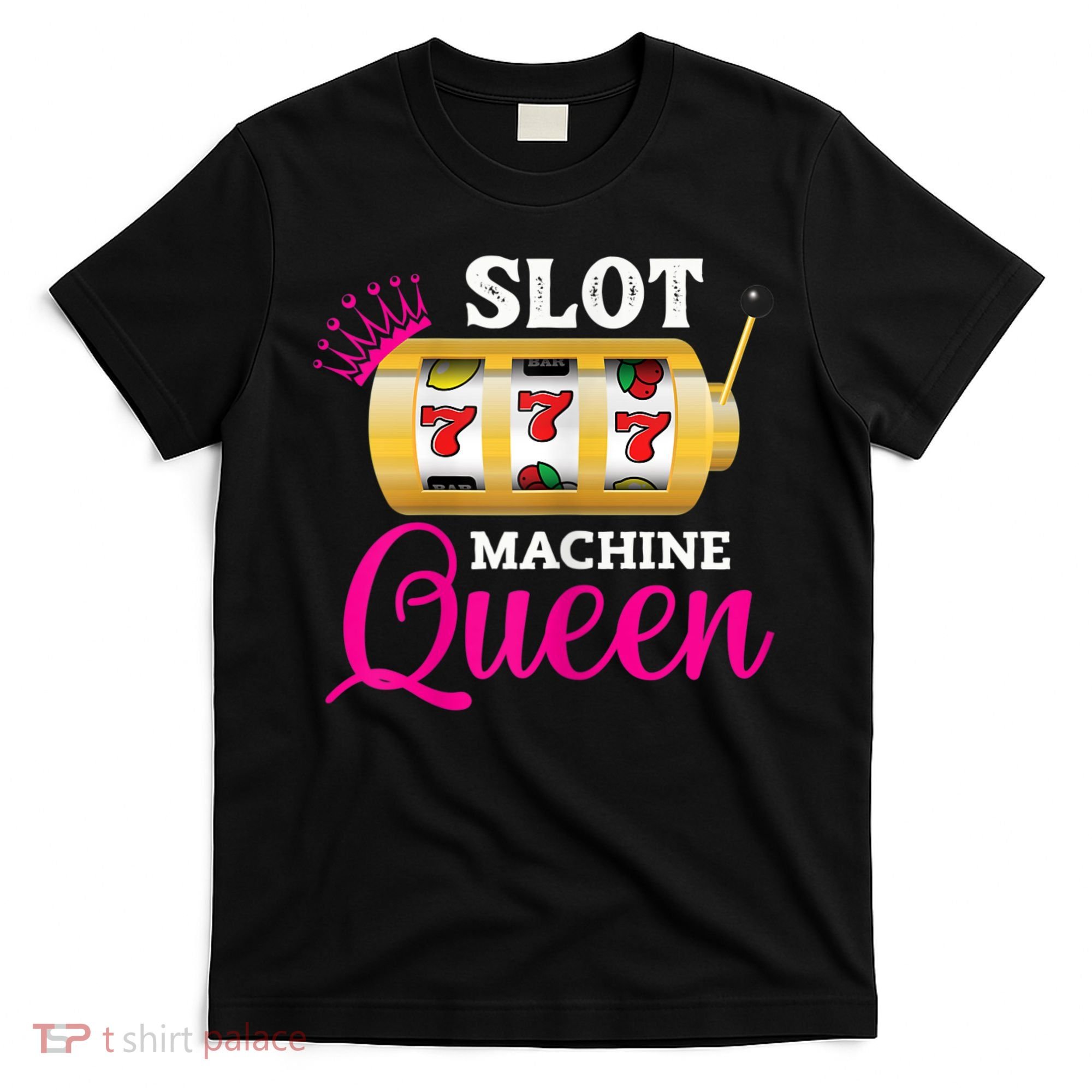 Womens Slot Machine Queen Funny Casino Gambling T-Shirt