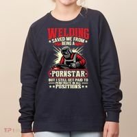 Welding Saved Me From Being A Pornstar But I Still Get Paid Women's Sweatshirt thumb 0