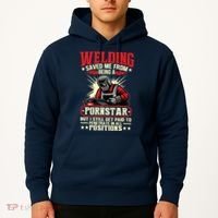Welding Saved Me From Being A Pornstar But I Still Get Paid Hoodie thumb 2