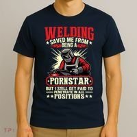 Welding Saved Me From Being A Pornstar But I Still Get Paid T-Shirt thumb 3