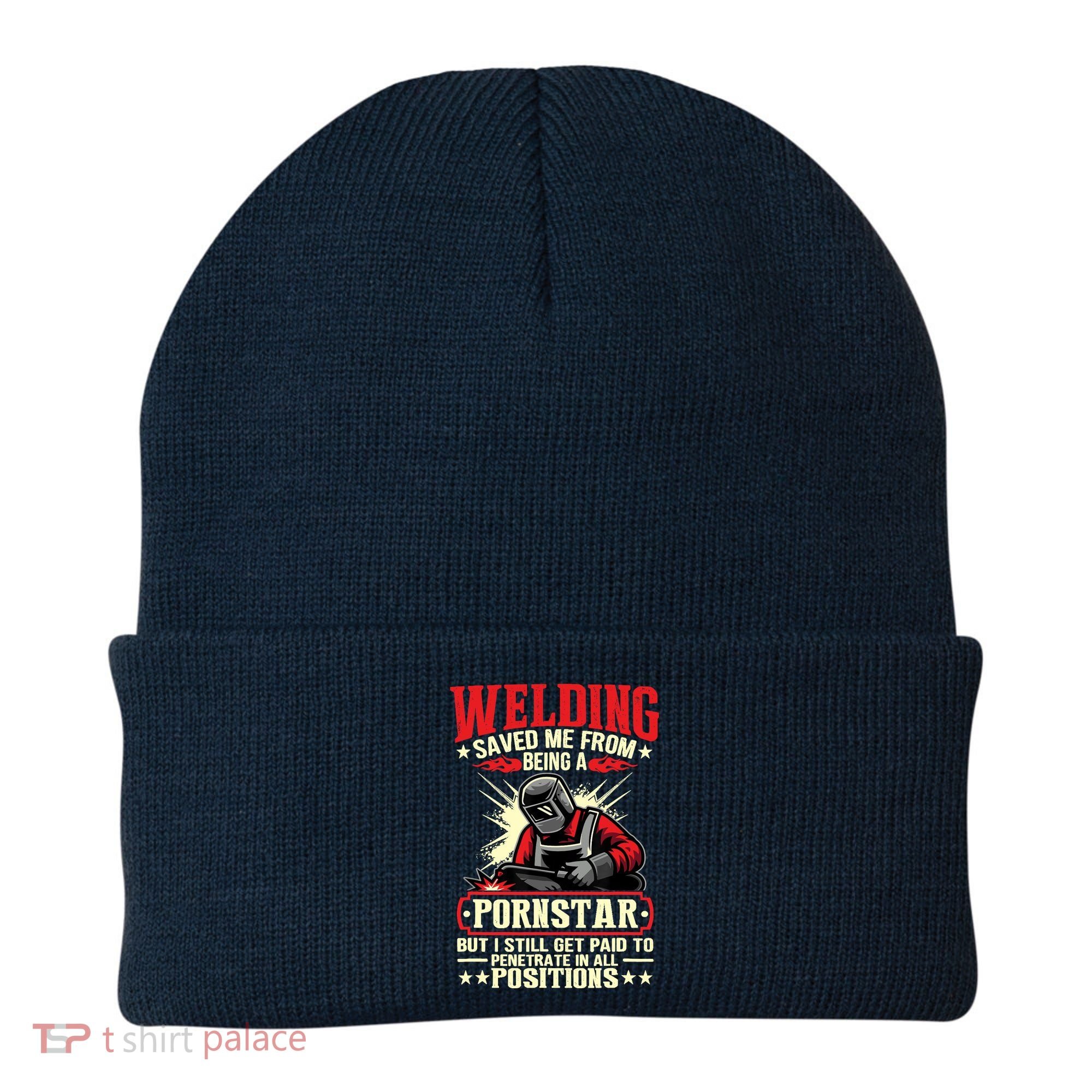 Welding Saved Me From Being A Pornstar But I Still Get Paid Beanie