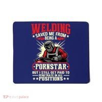 Welding Saved Me From Being A Pornstar But I Still Get Paid Mousepad thumb 0