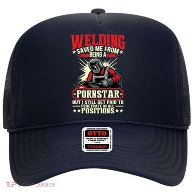 Welding Saved Me From Being A Pornstar But I Still Get Paid Hat
