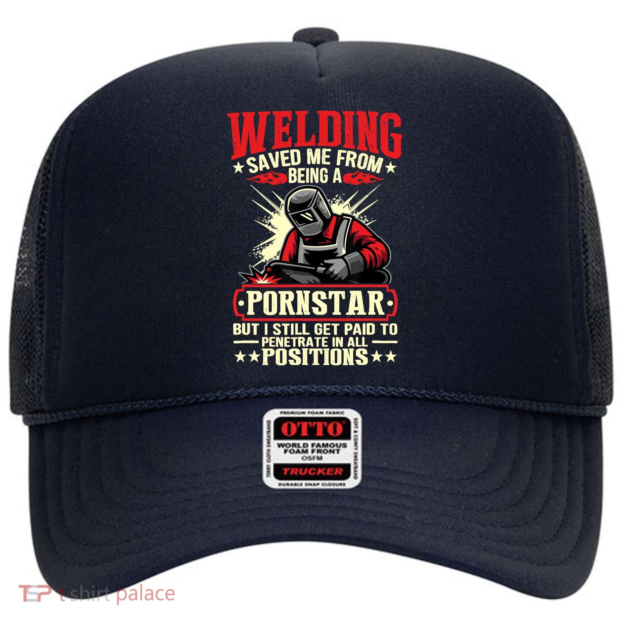 Welding Saved Me From Being A Pornstar But I Still Get Paid Hat